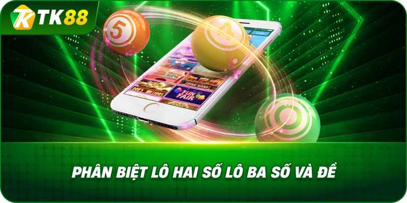 Phân Biệt Lô Hai Số Lô Ba Số Và Đề