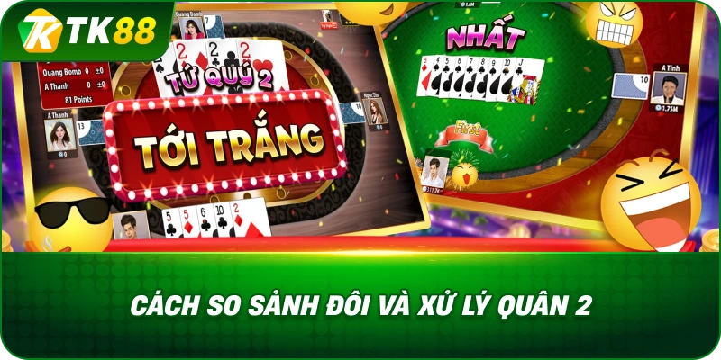 Cách So Sảnh Đôi Và Xử Lý Quân 2