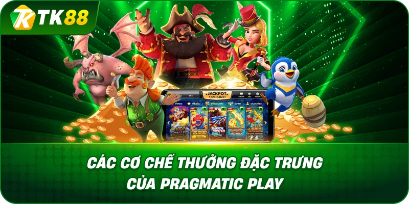 Các Cơ Chế Thưởng Đặc Trưng Của Trò Nổ Hũ Pragmatic Play